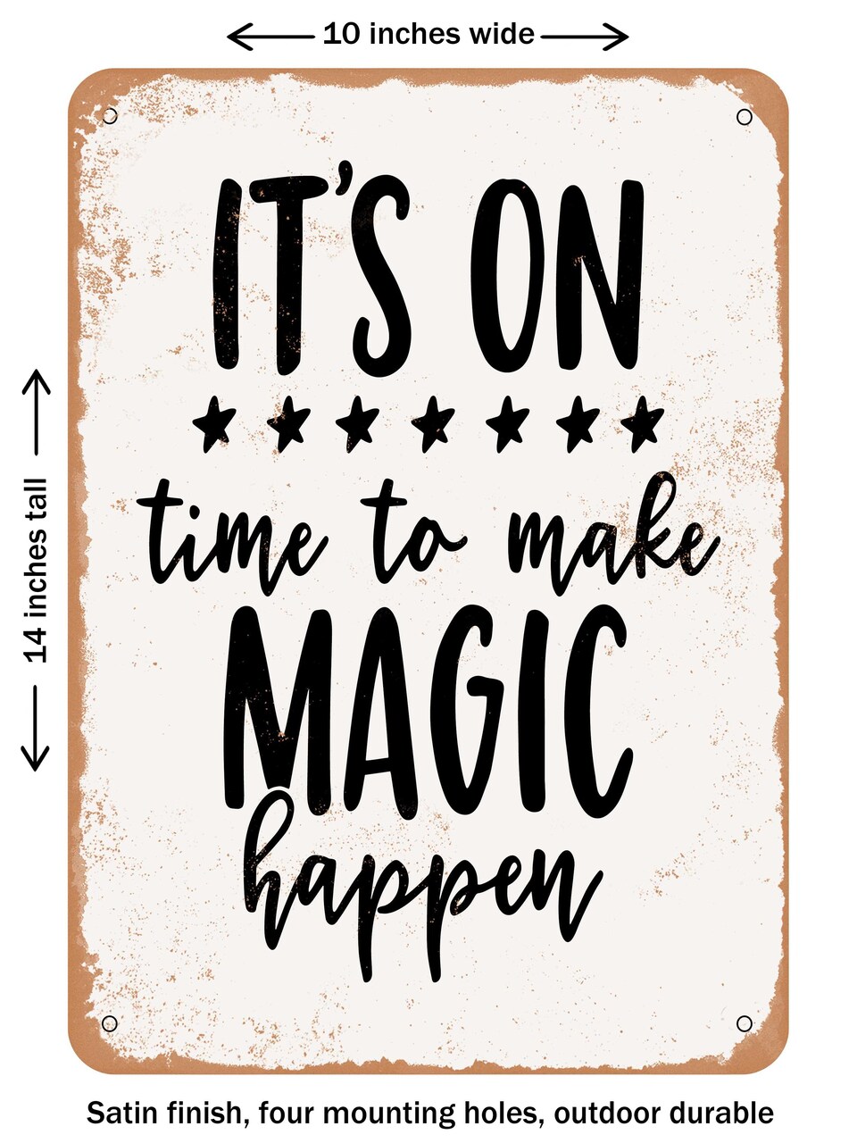DECORATIVE METAL SIGN - Its On Time to Make Magic Happen - 3  - Vintage Rusty Look